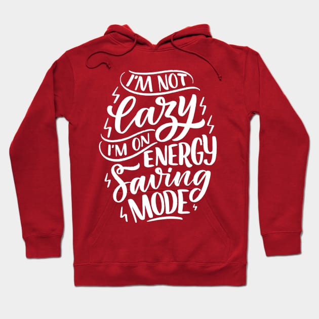 I'm not lazy! Hoodie by BearWoodTreasures